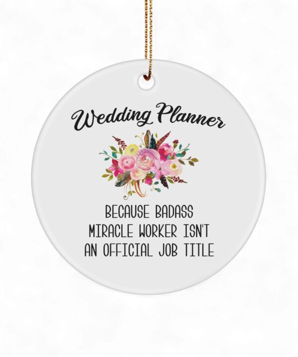Badass Wedding Planner Christmas Ornament - Funny Coordinator Gift