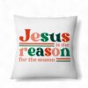 Christian Christmas Gifts Jesus Is The Reason For The Season Pillow