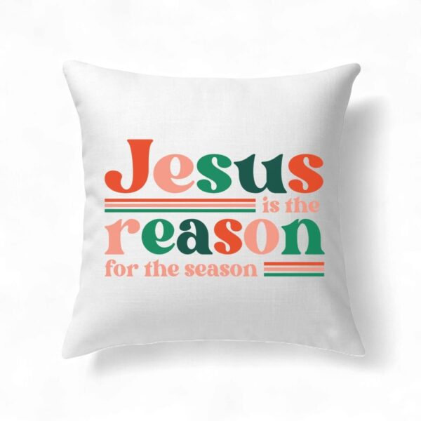 Christian Christmas Gifts Jesus Is The Reason For The Season Pillow