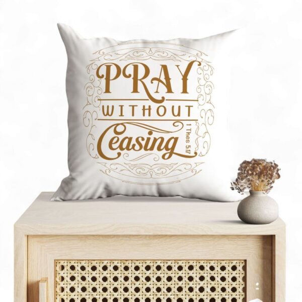 christian-pillows-1-thessalonians-517-pray-without-ceasing-pillow-1_i7dv4v Christian Pillows 1 Thessalonians 517 Pray Without Ceasing Pillow