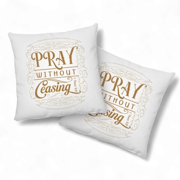 Christian Pillows 1 Thessalonians 517 Pray Without Ceasing Pillow
