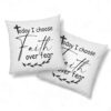 Christian Pillows Today I Choose Faith Over Fear Pillow