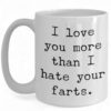 Funny Ceramic Mug - 'I Love You More Than Your Farts' Coffee Cup Gift