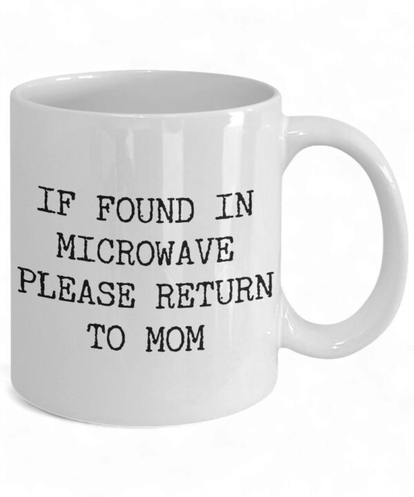 Funny 'If Found in Microwave' Ceramic Coffee Mug - Great Gift for Moms