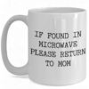 Funny 'If Found in Microwave' Ceramic Coffee Mug - Great Gift for Moms