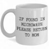 Funny 'If Found in Microwave' Ceramic Coffee Mug - Great Gift for Moms