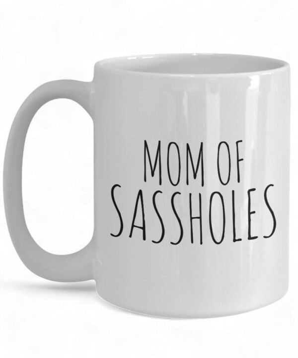 Funny Sassholes Mom Ceramic Coffee Mug - Perfect Gift for Moms