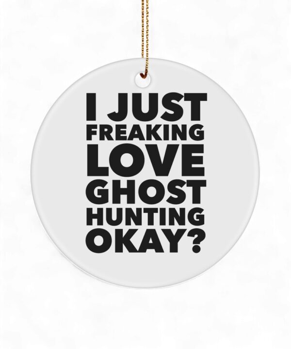 Ghosts I Love Ghost Hunting Ceramic Christmas Ornament