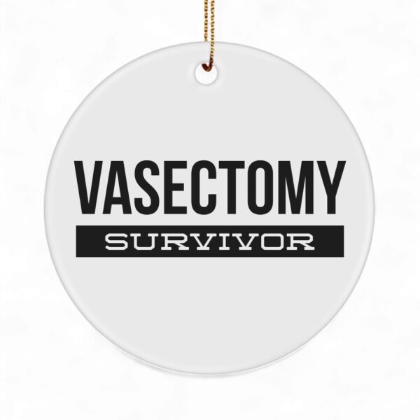 i-suried-my-vasectomy-ornament-funny-post-op-gift-1_i04fjq I Survived My Vasectomy Ornament - Funny Post Op Gift