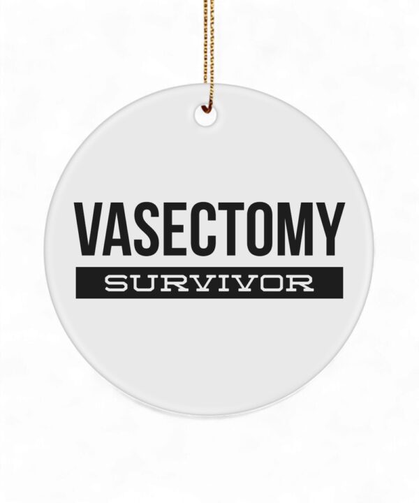 I Survived My Vasectomy Ornament - Funny Post Op Gift