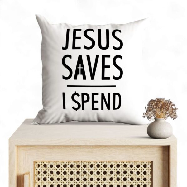 jesus-pillows-jesus-saes-i-spend-christian-pillow-1_i75jgr Jesus Pillows Jesus Saves I Spend Christian Pillow