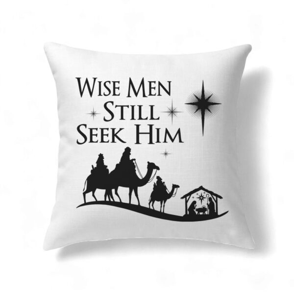 Wise Men Still Seek Him Christmas Pillow