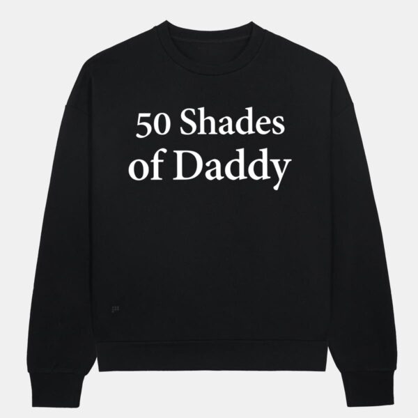 50 Shades Of Daddy Shirt 50 Shades Of Daddy Shirt