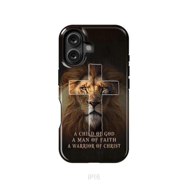 A Child Of God A Man Of Faith A Warrior Of Christ Christian Phone Case