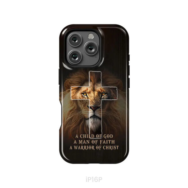 A Child Of God A Man Of Faith A Warrior Of Christ Christian Phone Case