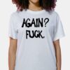Alison Wonderland Again Fuck Shirt Alison Wonderland Again Fuck Shirt