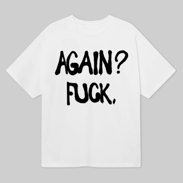 Alison Wonderland Again Fuck Shirt Alison Wonderland Again Fuck Shirt