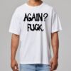 Alison Wonderland Again Fuck Shirt Alison Wonderland Again Fuck Shirt