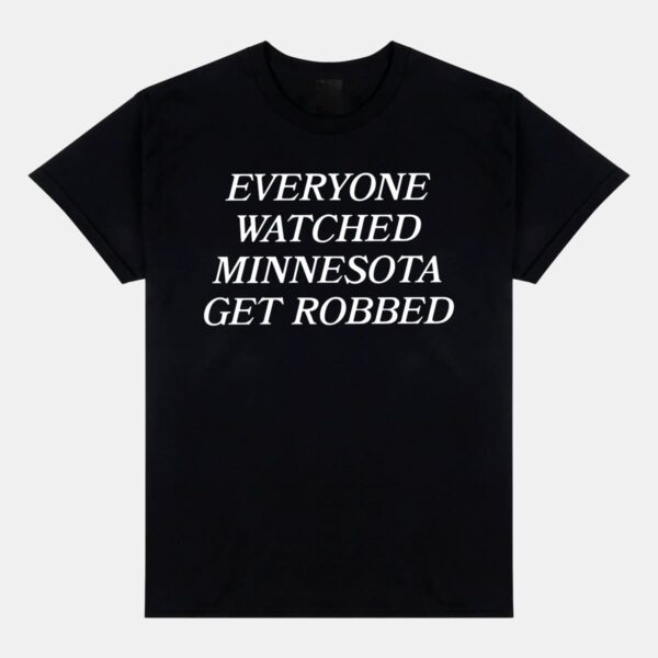 Angie Craig Everyone Watched Minnesota Get Robbed Shirt Angie Craig Everyone Watched Minnesota Get Robbed Shirt