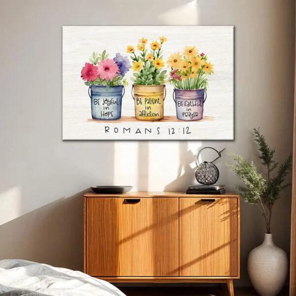 Be Joyful in Hope Patient in Affliction Faithful in Prayer, Flower Pots, Wall Art Canvas & Poster
