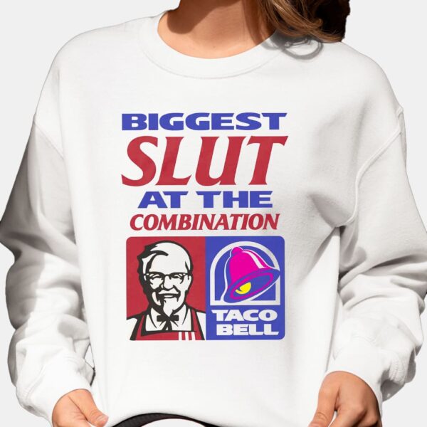 Biggest Slut At The KFC & Tacobell Shirt Biggest Slut At The KFC & Tacobell Shirt