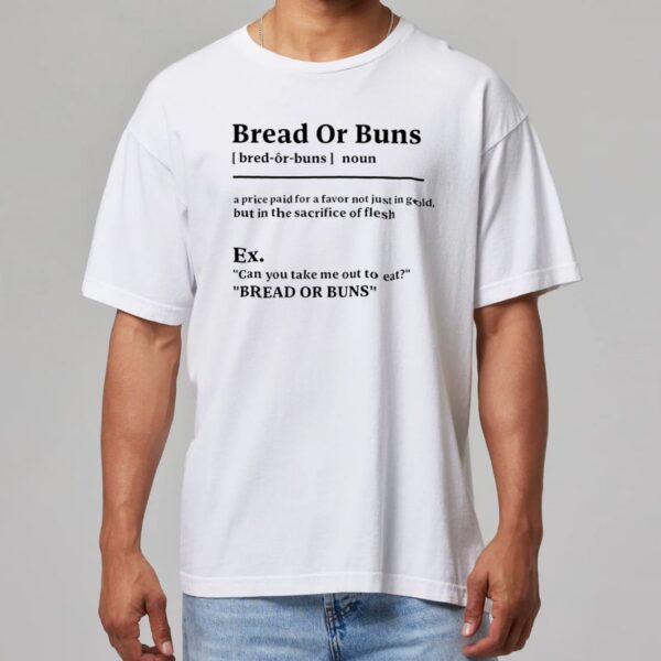 Bread Or Buns Definition Shirt Bread Or Buns Definition Shirt