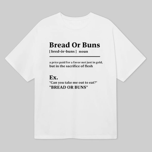 Bread Or Buns Definition Shirt Bread Or Buns Definition Shirt