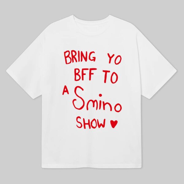 Bring Yo Bff To A Smino Show Shirt Bring Yo Bff To A Smino Show Shirt
