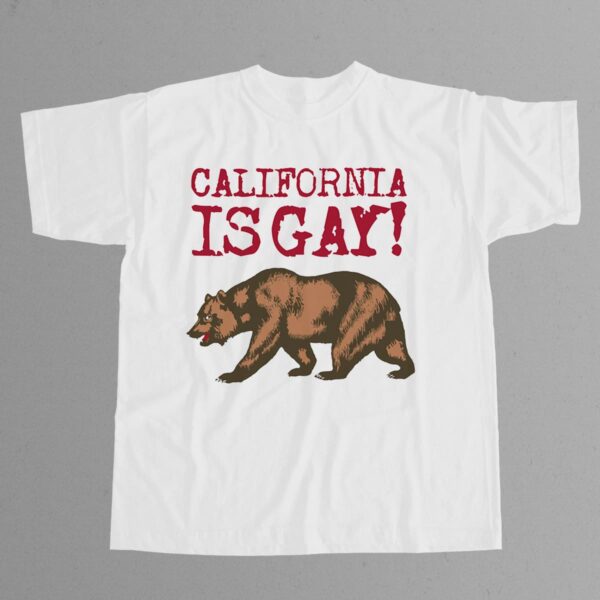 California Is Gay Shirt California Is Gay Shirt