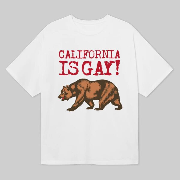 California Is Gay Shirt California Is Gay Shirt