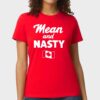 Canada Mean And Nasty Shirt Canada Mean And Nasty Shirt