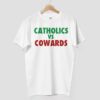 Catholics Vs Cowards Shirt Catholics Vs Cowards Shirt