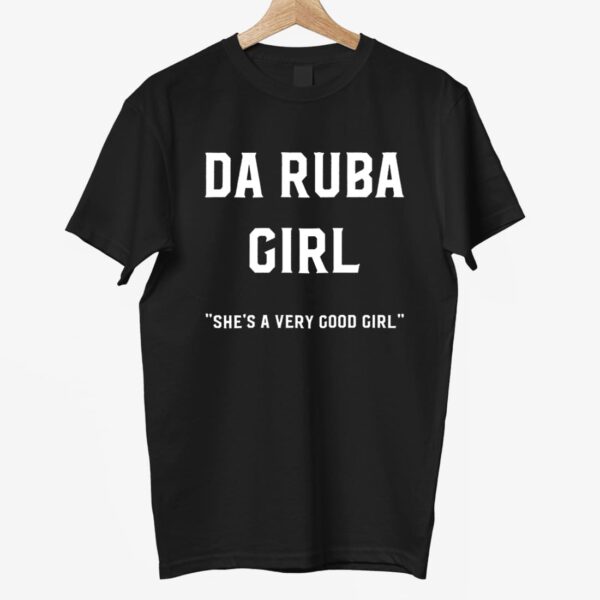Da Ruba Girl She's A Very Good Girl Shirt Da Ruba Girl She's A Very Good Girl Shirt