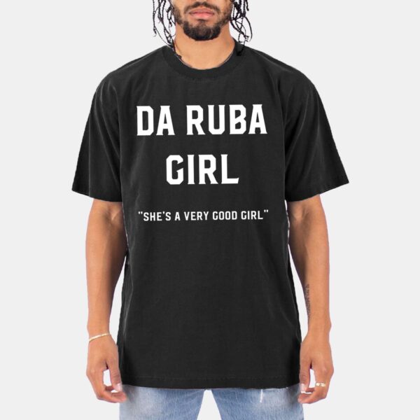 Da Ruba Girl She's A Very Good Girl Shirt Da Ruba Girl She's A Very Good Girl Shirt
