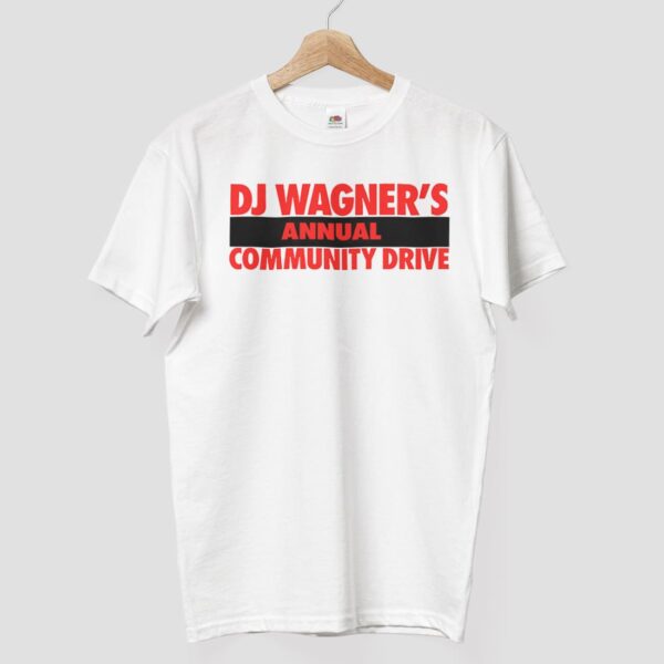 DJ Wagner's Annual Community Drive Shirt DJ Wagner's Annual Community Drive Shirt