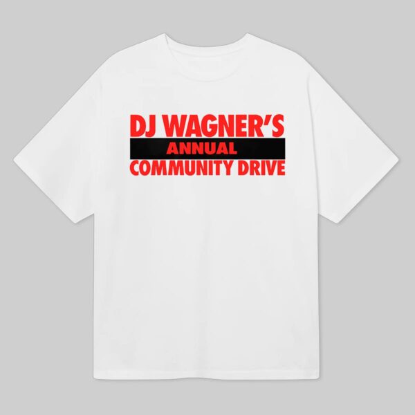DJ Wagner's Annual Community Drive Shirt DJ Wagner's Annual Community Drive Shirt
