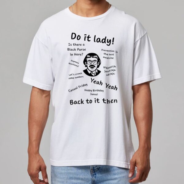 Do It Lady Back To It Then Chit Quote Shirt Do It Lady Back To It Then Chit Quote Shirt