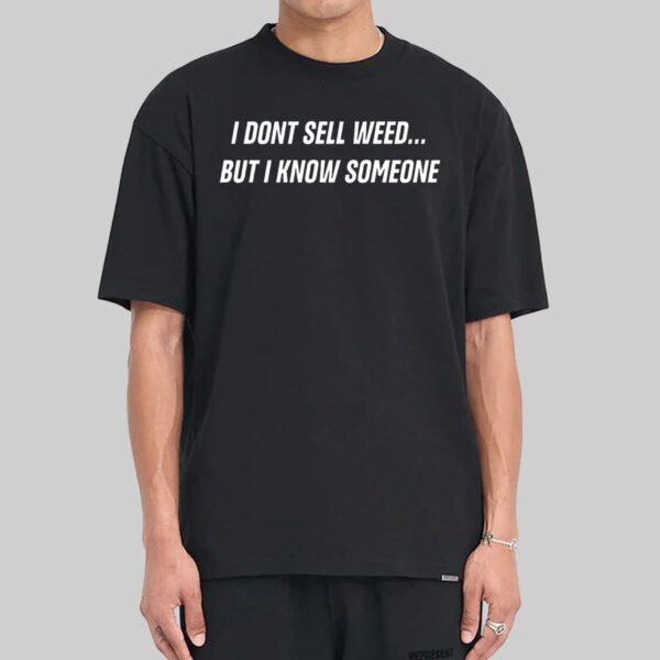 Dope As Yola I Don't Sell Weed But I Know Someone Shirt Dope As Yola I Don't Sell Weed But I Know Someone Shirt