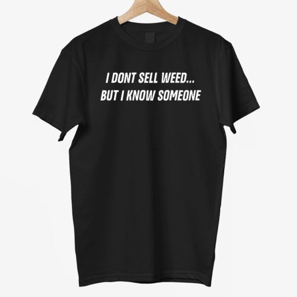 Dope As Yola I Don't Sell Weed But I Know Someone Shirt Dope As Yola I Don't Sell Weed But I Know Someone Shirt