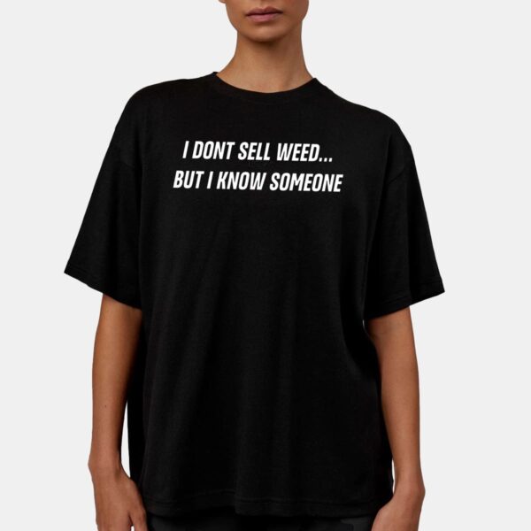 Dope As Yola I Don't Sell Weed But I Know Someone Shirt Dope As Yola I Don't Sell Weed But I Know Someone Shirt