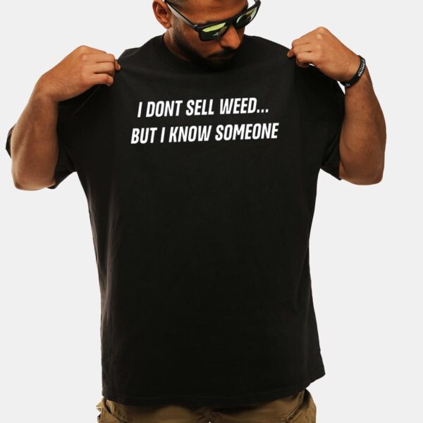 Dope As Yola I Don't Sell Weed But I Know Someone Shirt Dope As Yola I Don't Sell Weed But I Know Someone Shirt
