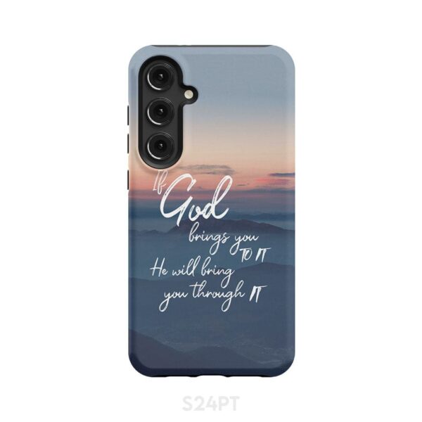 If God Brings You To It He Will Bring You Through It Phone Case, Christian Phone Cases