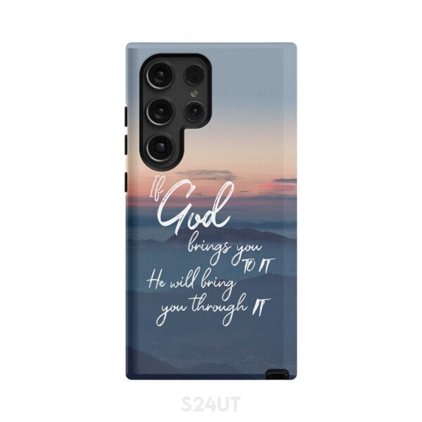 If God Brings You To It He Will Bring You Through It Phone Case, Christian Phone Cases