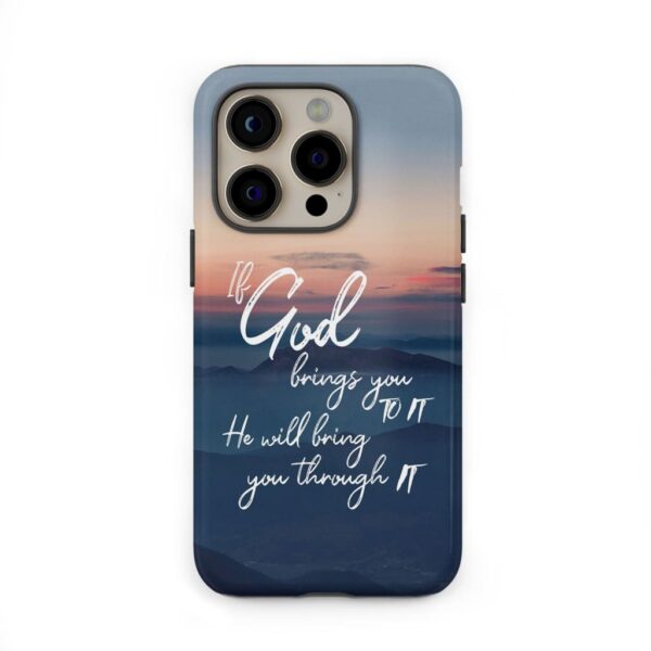 if-god-brings-you-to-it-he-will-bring-you-through-it-phone-case-christian-phone-cases_wafbtl If God Brings You To It He Will Bring You Through It Phone Case, Christian Phone Cases